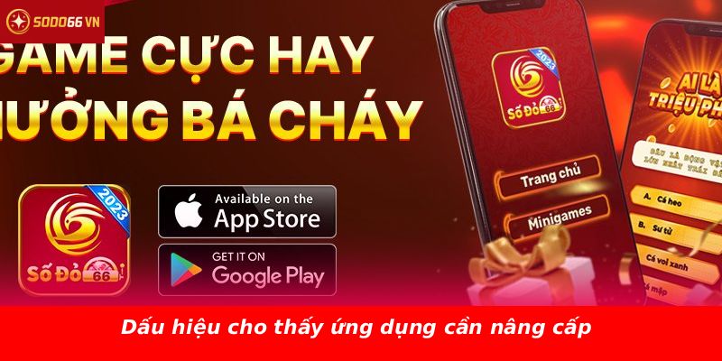 Dấu hiệu cho thấy ứng dụng cần nâng cấp