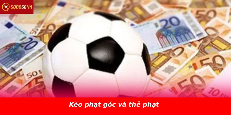 Kèo phạt góc và thẻ phạt