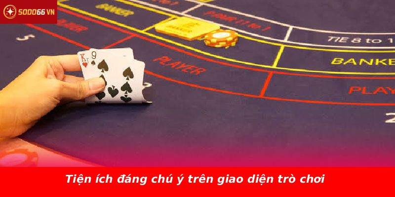 Tiện ích đáng chú ý trên giao diện trò chơi
