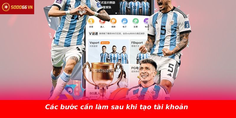 Các bước cần làm sau khi tạo tài khoản