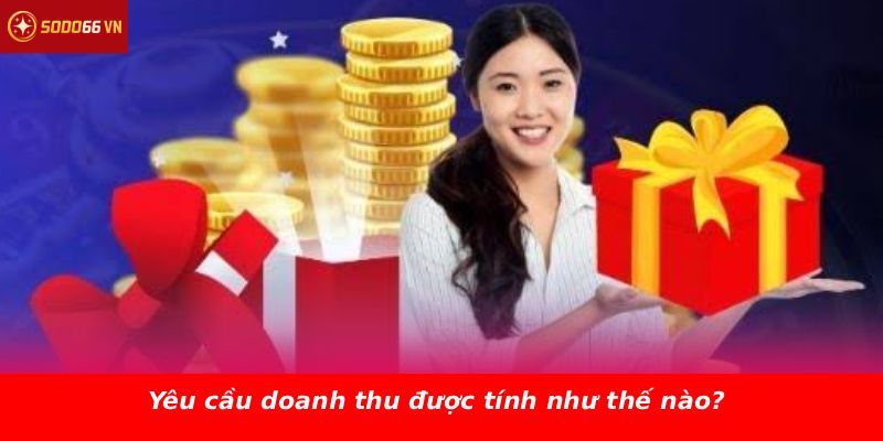 Yêu cầu doanh thu được tính như thế nào?